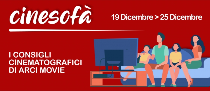 ARCI MOVIE CONSIGLIA: i film della settimana #4
